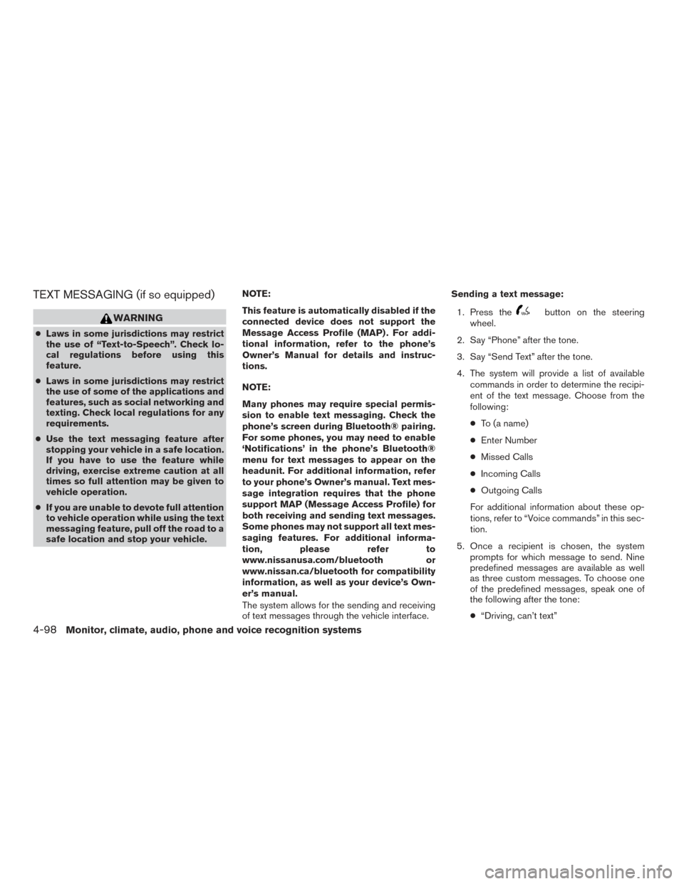 NISSAN ROGUE 2017 2.G Owners Manual TEXT MESSAGING (if so equipped)
WARNING
●Laws in some jurisdictions may restrict
the use of “Text-to-Speech”. Check lo-
cal regulations before using this
feature.
● Laws in some jurisdictions 