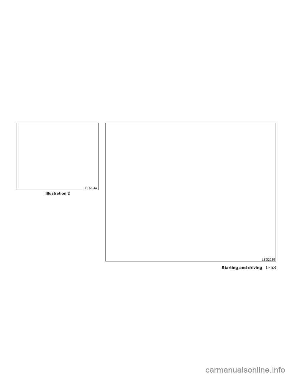 NISSAN ROGUE 2017 2.G Owners Manual Illustration 2
LSD2044
LSD2735
Starting and driving5-53 