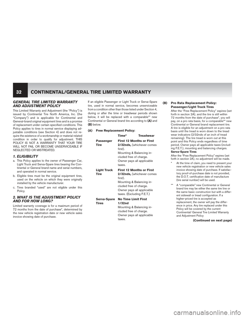 NISSAN ROGUE HYBRID 2017 2.G Warranty Booklet GENERAL TIRE LIMITED WARRANTY
AND ADJUSTMENT POLICY
This Limited Warranty and Adjustment (the “Policy”) is
issued by Continental Tire North America, Inc. (the
“Company”) and is applicable for NISSAN ROGUE HYBRID 2017 2.G Warranty Booklet GENERAL TIRE LIMITED WARRANTY
AND ADJUSTMENT POLICY
This Limited Warranty and Adjustment (the “Policy”) is
issued by Continental Tire North America, Inc. (the
“Company”) and is applicable for