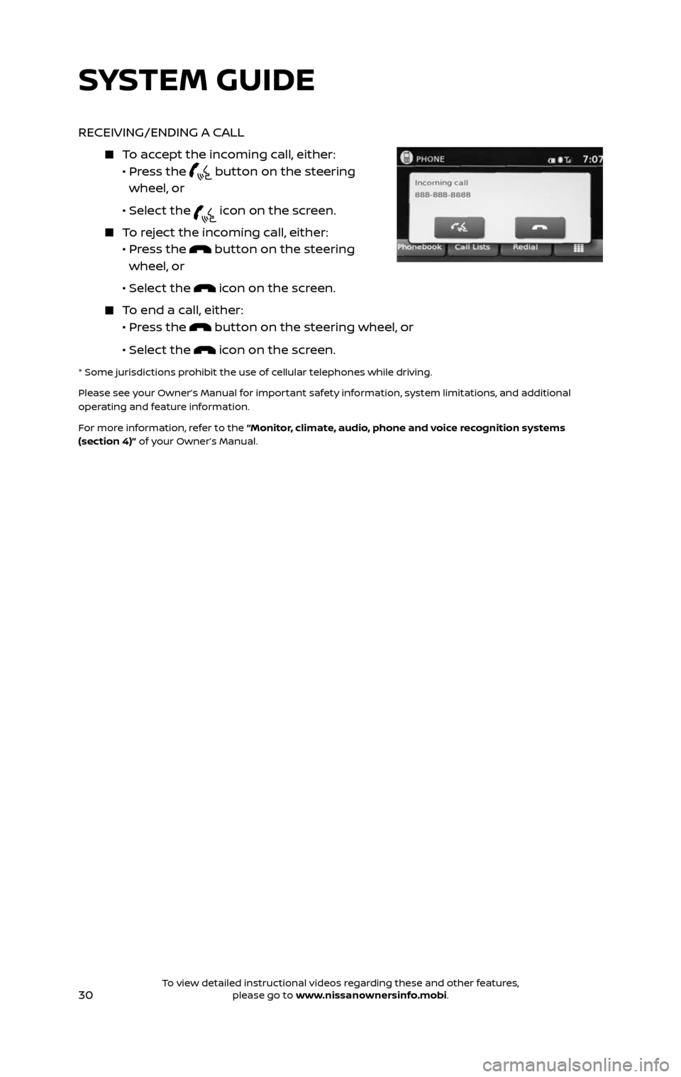 NISSAN ROGUE HYBRID 2017 2.G Quick Reference Guide 30
RECEIVING/ENDING A CALL
To accept the incoming call, either: • Pr ess the button on the steering
wheel, or
• Selec t the icon on the screen.
To reject the incoming call, e NISSAN ROGUE HYBRID 2017 2.G Quick Reference Guide 30
RECEIVING/ENDING A CALL
To accept the incoming call, either: • Pr ess the button on the steering
wheel, or
• Selec t the icon on the screen.
To reject the incoming call, e