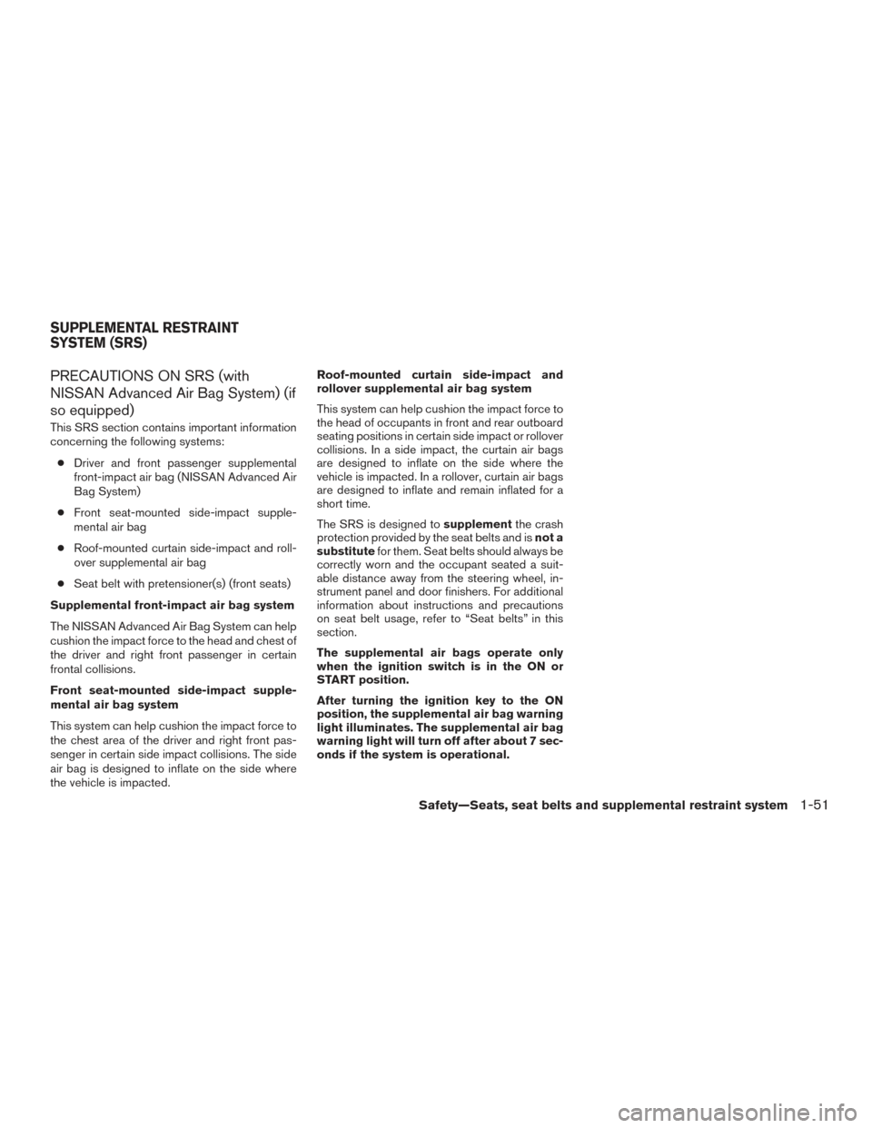 NISSAN TITAN 2017 2.G Manual PDF PRECAUTIONS ON SRS (with
NISSAN Advanced Air Bag System) (if
so equipped)
This SRS section contains important information
concerning the following systems:● Driver and front passenger supplemental
f NISSAN TITAN 2017 2.G Manual PDF PRECAUTIONS ON SRS (with
NISSAN Advanced Air Bag System) (if
so equipped)
This SRS section contains important information
concerning the following systems:● Driver and front passenger supplemental
f