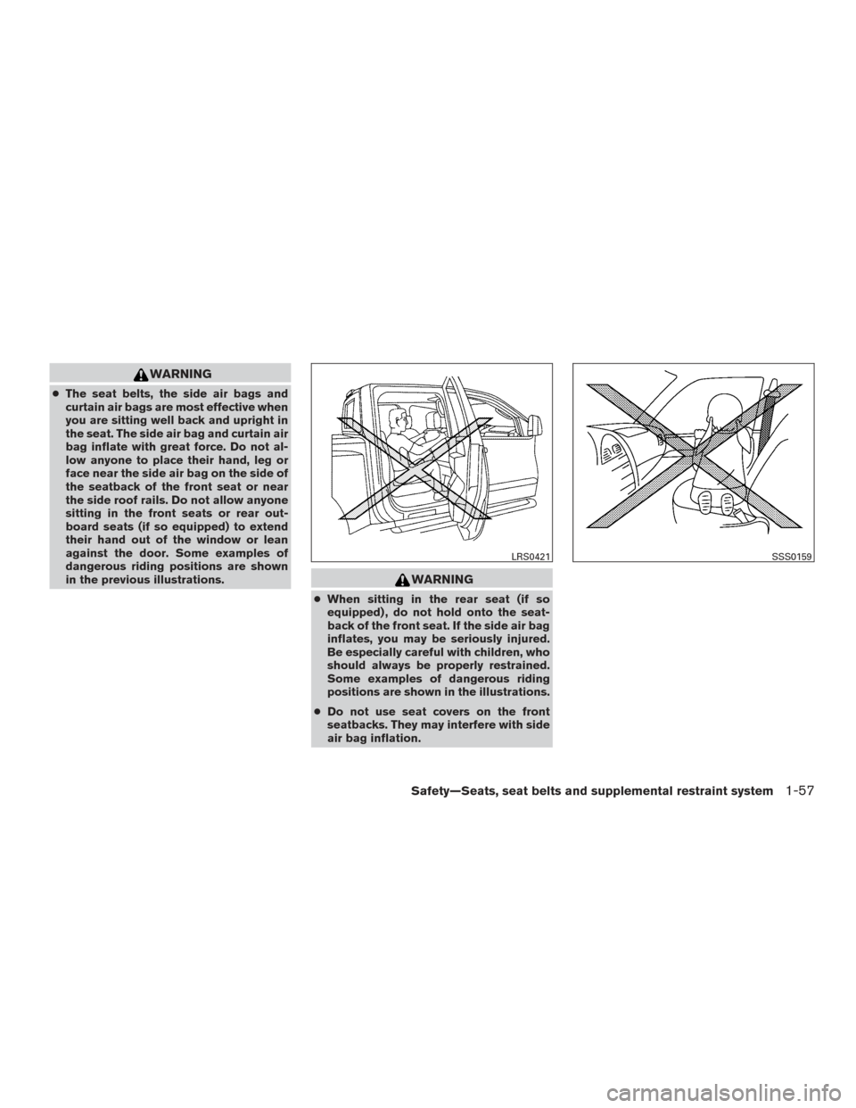 NISSAN TITAN 2017 2.G Manual PDF WARNING
●The seat belts, the side air bags and
curtain air bags are most effective when
you are sitting well back and upright in
the seat. The side air bag and curtain air
bag inflate with great for NISSAN TITAN 2017 2.G Manual PDF WARNING
●The seat belts, the side air bags and
curtain air bags are most effective when
you are sitting well back and upright in
the seat. The side air bag and curtain air
bag inflate with great for
