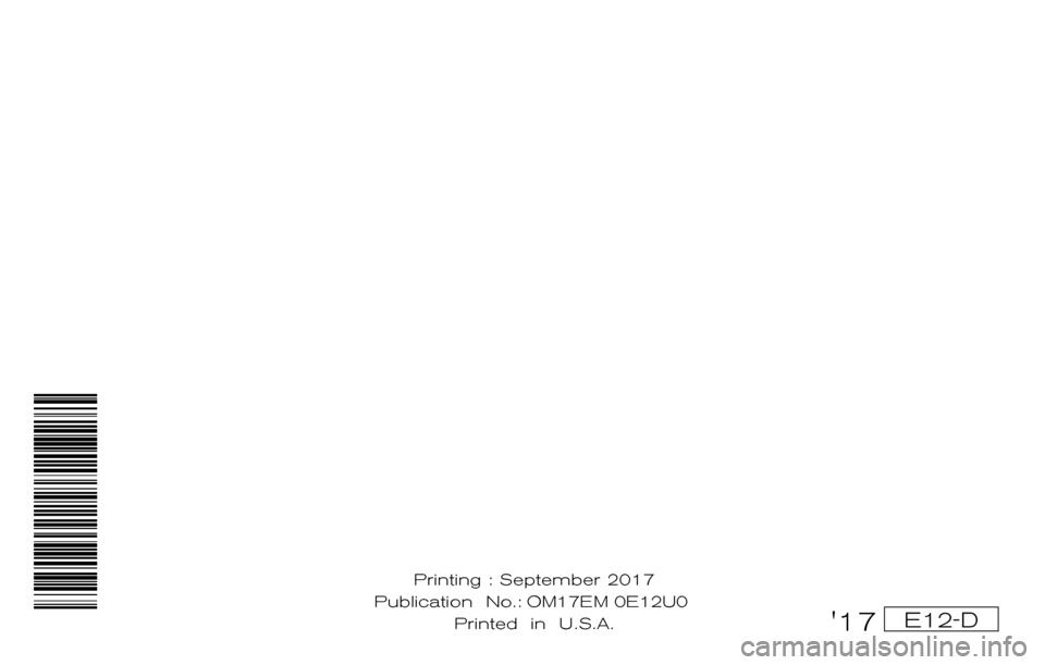 NISSAN VERSA NOTE 2017 2.G Owners Manual E12-D17
Printing : September 2017
Publication No.: 0C11U0
Printed in U.S.A. O
M17E
M 0E12U0 NISSAN VERSA NOTE 2017 2.G Owners Manual E12-D17
Printing : September 2017
Publication No.: 0C11U0
Printed in U.S.A. O
M17E
M 0E12U0