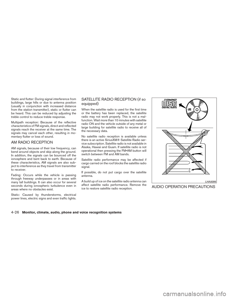 NISSAN VERSA SEDAN 2017 2.G Owners Manual Static and flutter: During signal interference from
buildings, large hills or due to antenna position
(usually in conjunction with increased distance
from the station transmitter) , static or flutter 