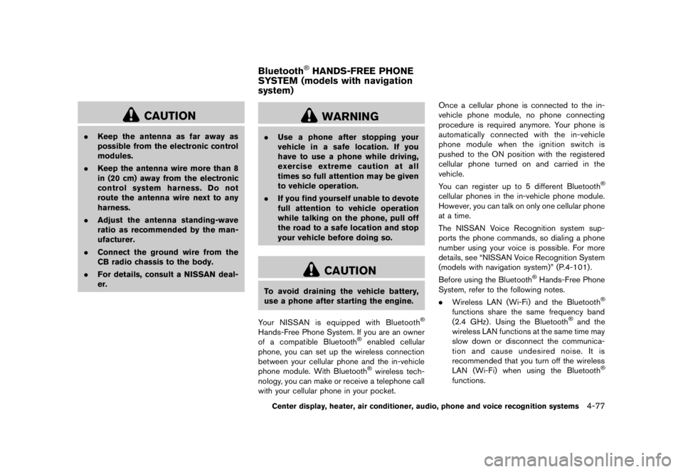 NISSAN 370Z 2012  Owners Manual To reset at a faster cruising speed,use one
of the following methods:
. Depress the accelerator pedal. When the
vehicle attains the desired speed, push and
release the COAST/SET switch.
. Push and hol