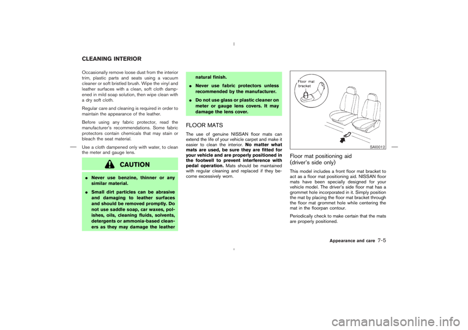 NISSAN 370Z 2009  Owners Manual SAI0012
CLEANING INTERIOR
Appearance and care
7-5 