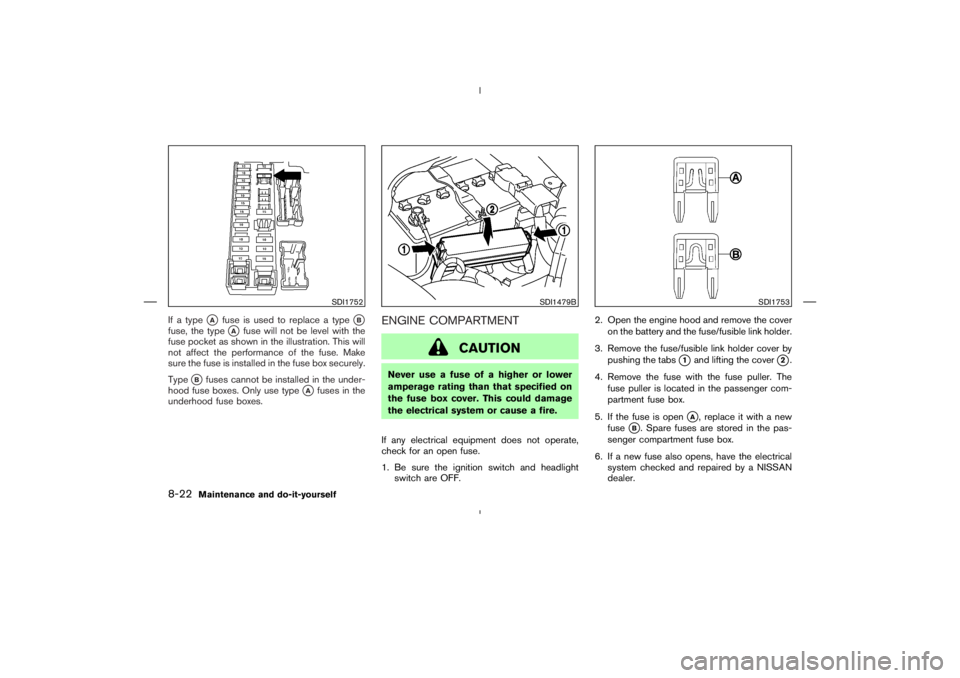 NISSAN 370Z 2009 Owners Manual SDI1752
SDI1479B
SDI1753
8-22
Maintenance and do-it-yourself NISSAN 370Z 2009 Owners Manual SDI1752
SDI1479B
SDI1753
8-22
Maintenance and do-it-yourself