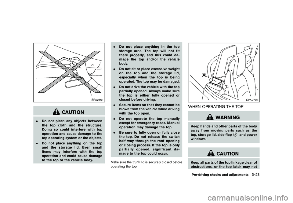 NISSAN 370Z 2017  Owners Manual LOOSE FUEL CAP warning...
............................. 3-35
Fuel efficient driving tips ...
........................................... 5-24
Fuses ...
................................................