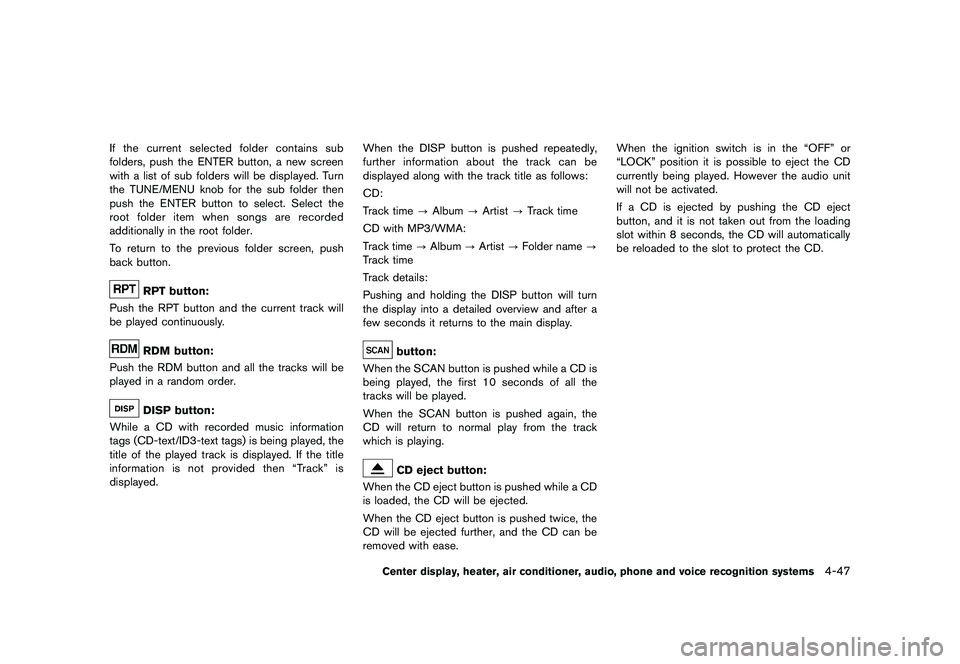 NISSAN 370Z 2017  Owners Manual To defog/defrost the rear window glass and
outside mirrors, start the engine and push the
switch
�&�R�Q�G�L�W�L�R�Q�    