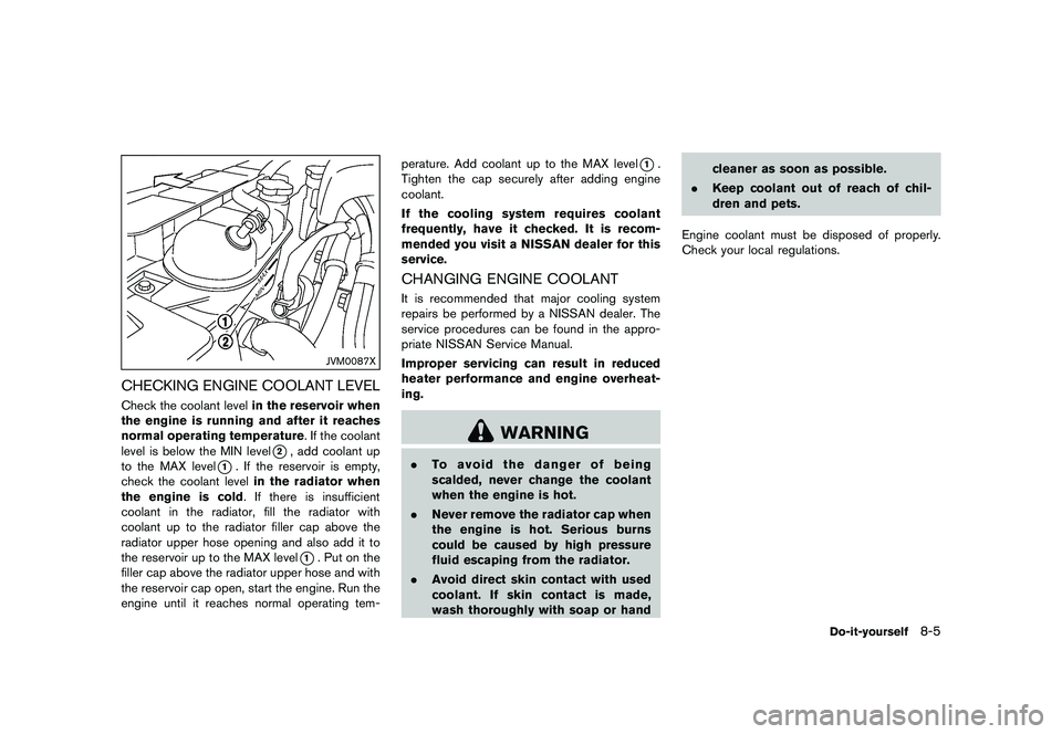 NISSAN 370Z 2017  Owners Manual LOOSE FUEL CAP warning...
............................. 3-35
Fuel efficient driving tips ...
........................................... 5-24
Fuses ...
................................................