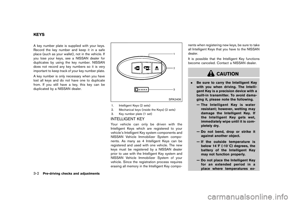 NISSAN 370Z 2015  Owners Manual 7. After starting your engine, carefully discon-nect the negative cable and then the positive
cable (
�&�R�Q�G�L�W�L�R�Q�   