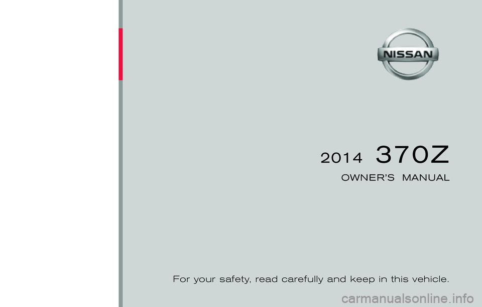 NISSAN 370Z 2014  Owners Manual 