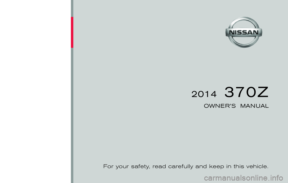 NISSAN 370Z 2014 Owners Manual NISSAN 370Z 2014 Owners Manual