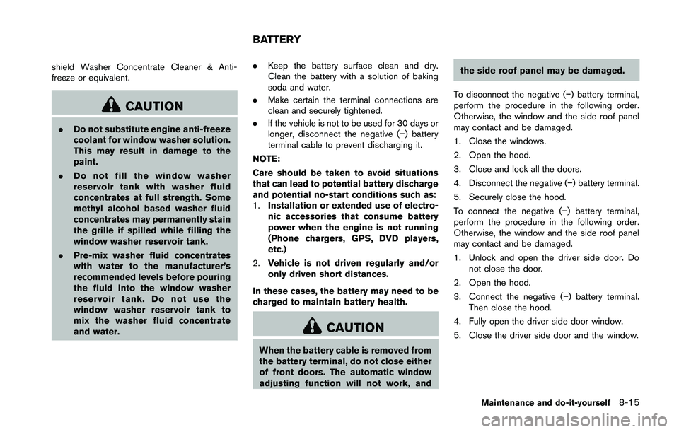 NISSAN 370Z 2014  Owners Manual shield Washer Concentrate Cleaner & Anti-
freeze or equivalent. 