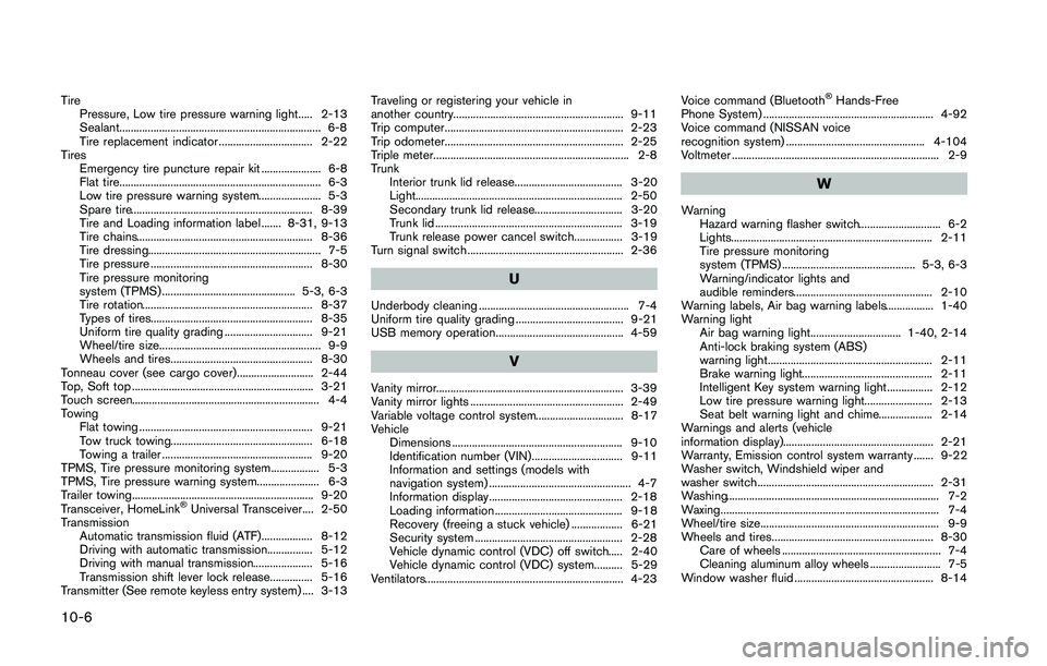 NISSAN 370Z 2014  Owners Manual TirePressure, Low tire pressure warning light..... 2-13
Sealant....................................................................... 6-8
Tire replacement indicator ................................. 
