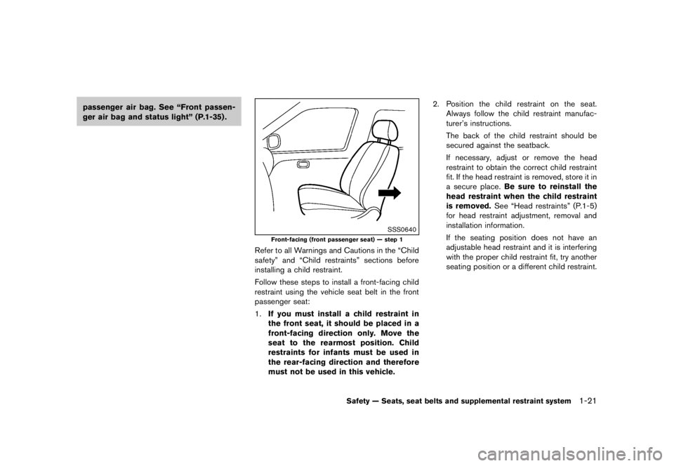 NISSAN 370Z 2013 Service Manual Console box...
................................................................. 2-42
Coolant Capacities and
recommended fuel/lubricants ...
............................... 9-2
Changing engine coolant