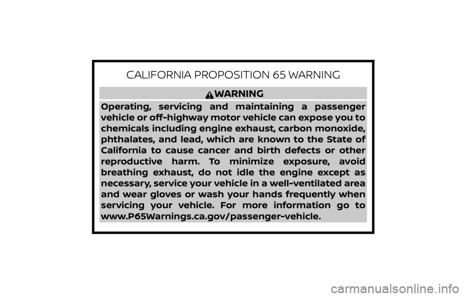 NISSAN ALTIMA 2023  Owners Manual CALIFORNIA PROPOSITION 65 WARNING
WARNING
Operating, servicing and maintaining a passenger
vehicle or off-highway motor vehicle can expose you to
chemicals including engine exhaust, carbon monoxide,
p