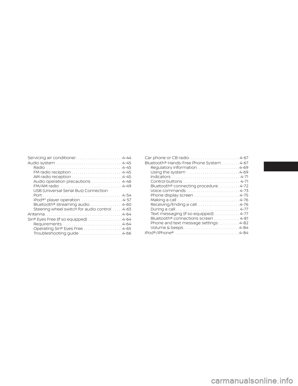 NISSAN ALTIMA 2023  Owners Manual Servicing air conditioner........................4-44
Audio system .................................. 4-45
Radio ....................................... 4-45
FM radio reception .......................