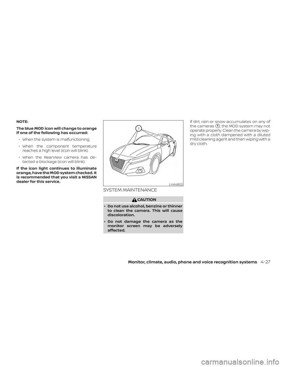 NISSAN ALTIMA SL 2018 Owners Manual NOTE:
The blue MOD icon will change to orange
if one of the following has occurred:∙ When the system is malfunctioning.
∙ When the component temperature reaches a high level (icon will blink).
∙ NISSAN ALTIMA SL 2018 Owners Manual NOTE:
The blue MOD icon will change to orange
if one of the following has occurred:∙ When the system is malfunctioning.
∙ When the component temperature reaches a high level (icon will blink).
∙