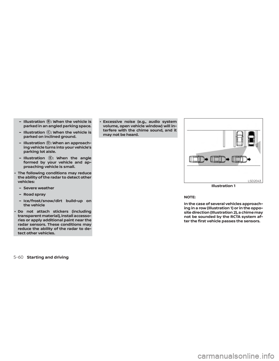 NISSAN ALTIMA SL 2018  Owners Manual – IllustrationB: When the vehicle is
parked in an angled parking space.
– Illustration
C: When the vehicle is
parked on inclined ground.
– Illustration
D: When an approach-
ing vehicle turns 