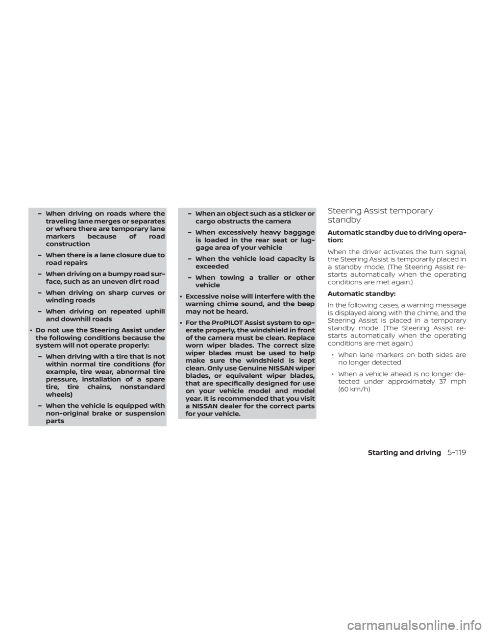 NISSAN ALTIMA SL 2018 Owners Manual – When driving on roads where thetraveling lane merges or separates
or where there are temporary lane
markers because of road
construction
– When there is a lane closure due to road repairs
– Wh NISSAN ALTIMA SL 2018 Owners Manual – When driving on roads where thetraveling lane merges or separates
or where there are temporary lane
markers because of road
construction
– When there is a lane closure due to road repairs
– Wh