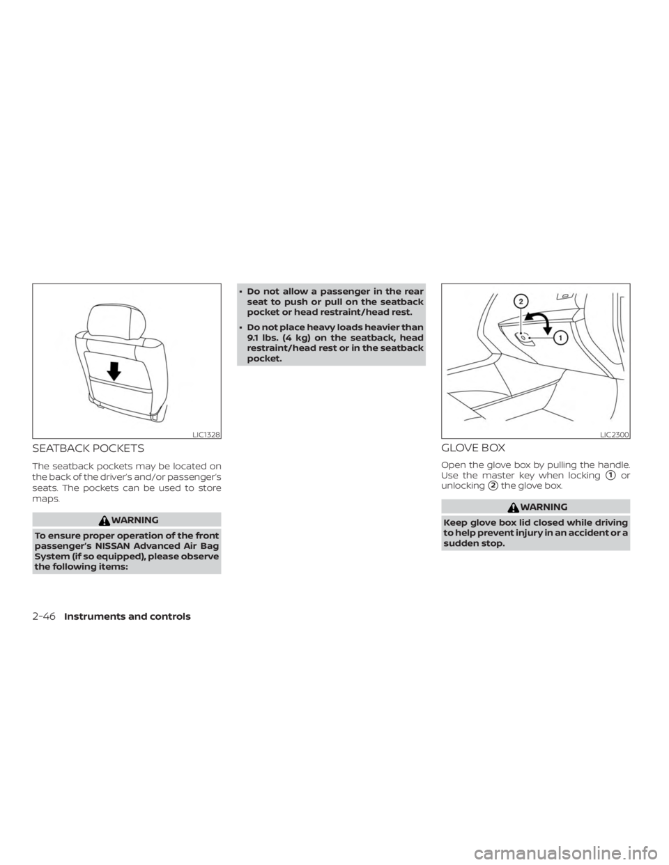 NISSAN ALTIMA SV 2018 Owners Manual SEATBACK POCKETS
The seatback pockets may be located on
the back of the driver’s and/or passenger’s
seats. The pockets can be used to store
maps. NISSAN ALTIMA SV 2018 Owners Manual SEATBACK POCKETS
The seatback pockets may be located on
the back of the driver’s and/or passenger’s
seats. The pockets can be used to store
maps.