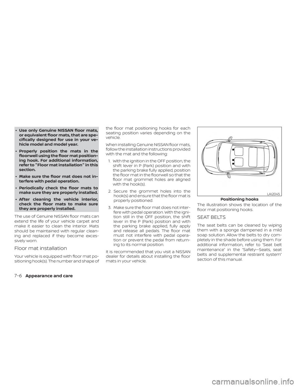 NISSAN ALTIMA SV 2018 Owners Manual ∙ Use only Genuine NISSAN floor mats,or equivalent floor mats, that are spe-
cifically designed for use in your ve-
hicle model and model year.
∙ Properly position the mats in the floorwell using NISSAN ALTIMA SV 2018 Owners Manual ∙ Use only Genuine NISSAN floor mats,or equivalent floor mats, that are spe-
cifically designed for use in your ve-
hicle model and model year.
∙ Properly position the mats in the floorwell using