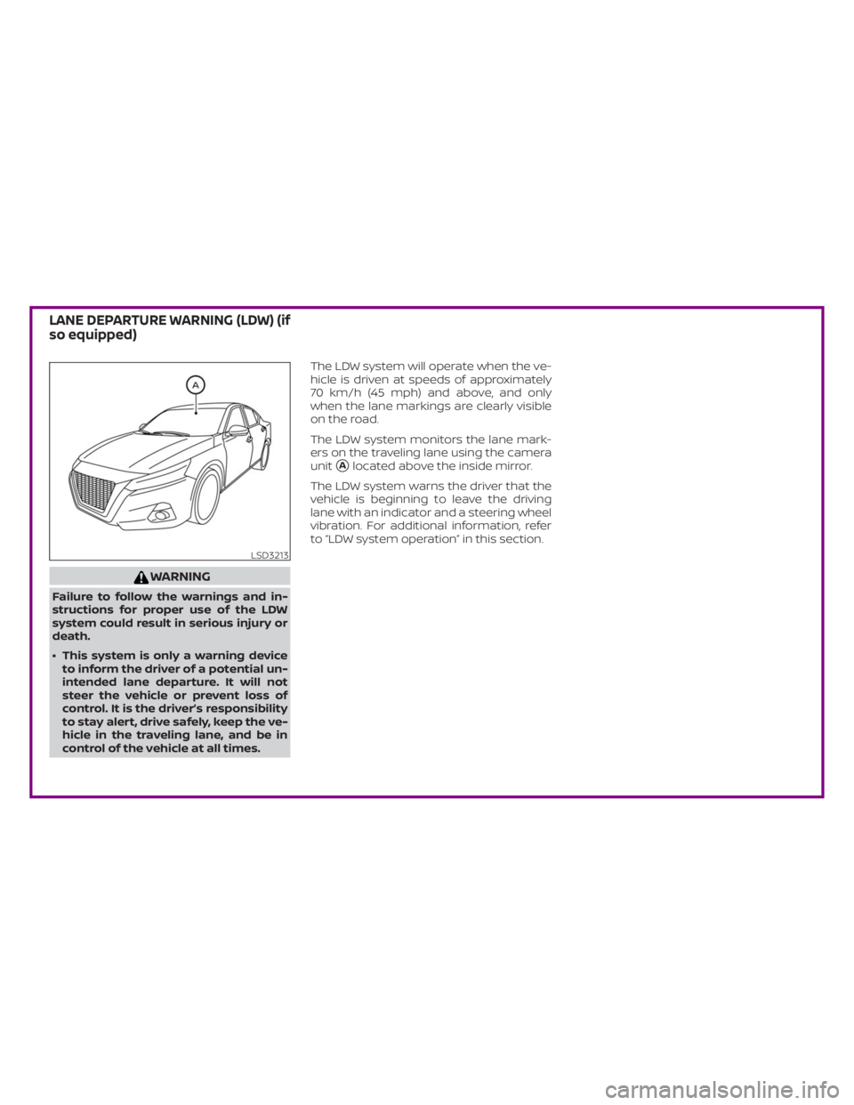 NISSAN ALTIMA SL 2019  Owners Manual LSD3213
LANE DEPARTURE WARNING (LDW) (if
so equipped) 