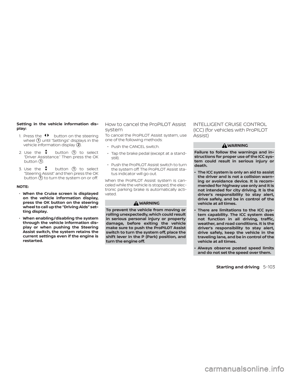 NISSAN ALTIMA SL 2019  Owners Manual Setting in the vehicle information dis-
play:1. Press the 