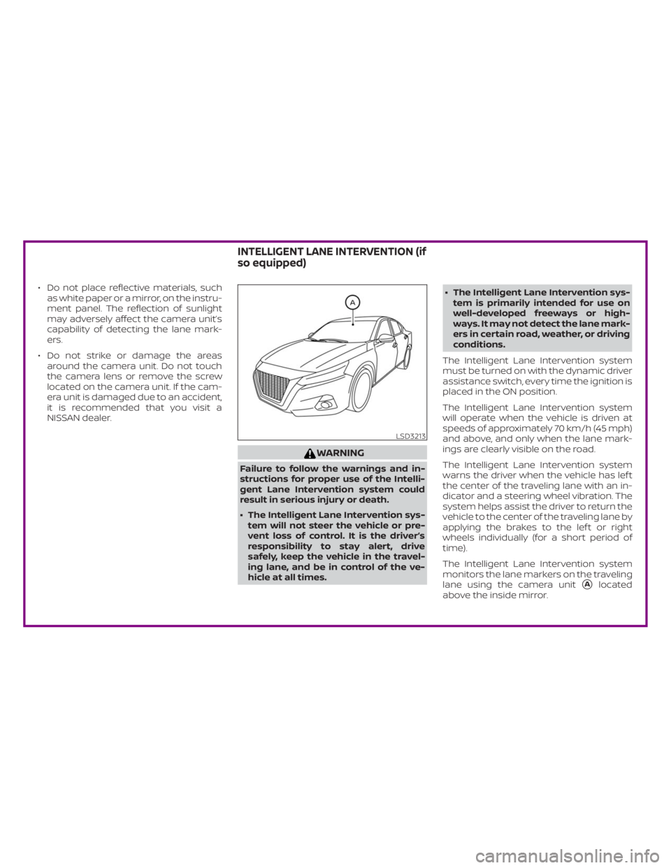NISSAN ALTIMA SL 2019 Owners Manual LSD3213
INTELLIGENT LANE INTERVENTION (if
so equipped) NISSAN ALTIMA SL 2019 Owners Manual LSD3213
INTELLIGENT LANE INTERVENTION (if
so equipped)