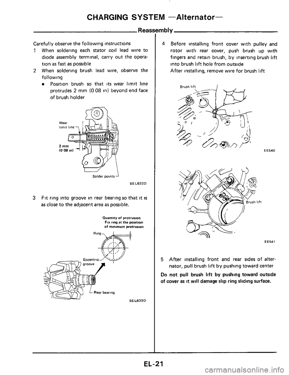 NISSAN 300ZX 1984 Z31 Electrical System Owners Manual CHARGING SYSTEM -Alternator- 
Reasi 
Carefully observe the following  instructions 
1 When soldering  each stator  coil lead wire  to 
diode  assembly  terminal,  carry out the  opera- 
tion 
as fast 