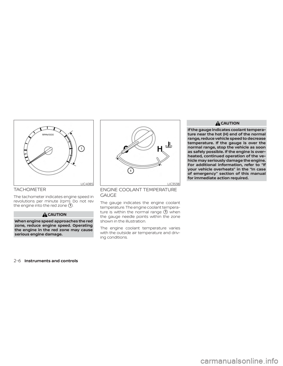 NISSAN ALTIMA 2022  Owners Manual TACHOMETER
The tachometer indicates engine speed in
revolutions per minute (rpm). Do not rev
the engine into the red zone
1. 
