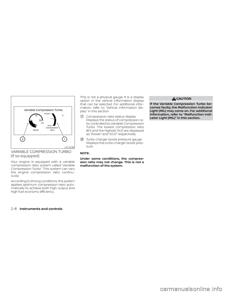 NISSAN ALTIMA 2022  Owners Manual VARIABLE COMPRESSION TURBO
(if so equipped)
Your engine is equipped with a variable
compression ratio system called “Variable
Compression Turbo”. This system can vary
the engine compression ratio 