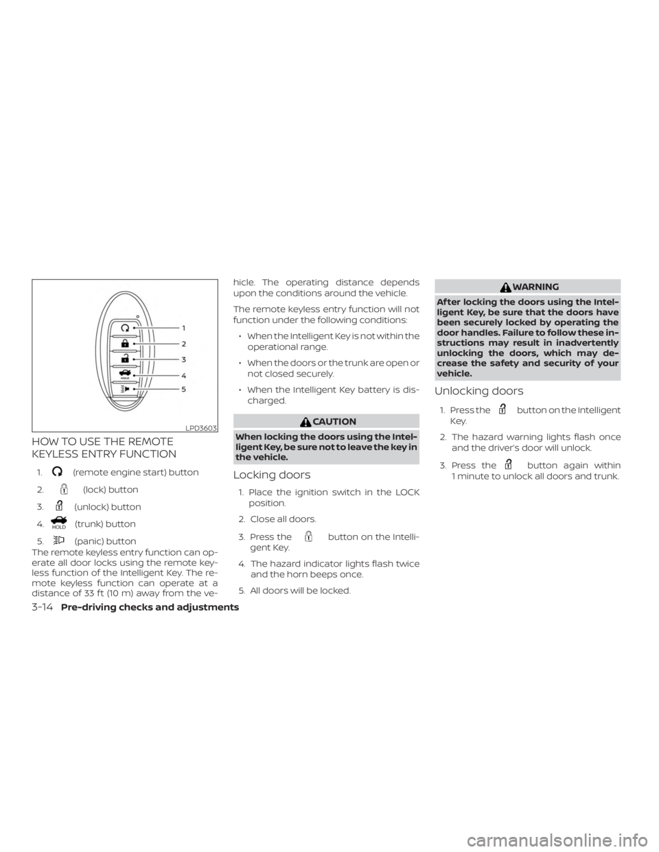 NISSAN ALTIMA 2022  Owners Manual HOW TO USE THE REMOTE
KEYLESS ENTRY FUNCTION
1. 