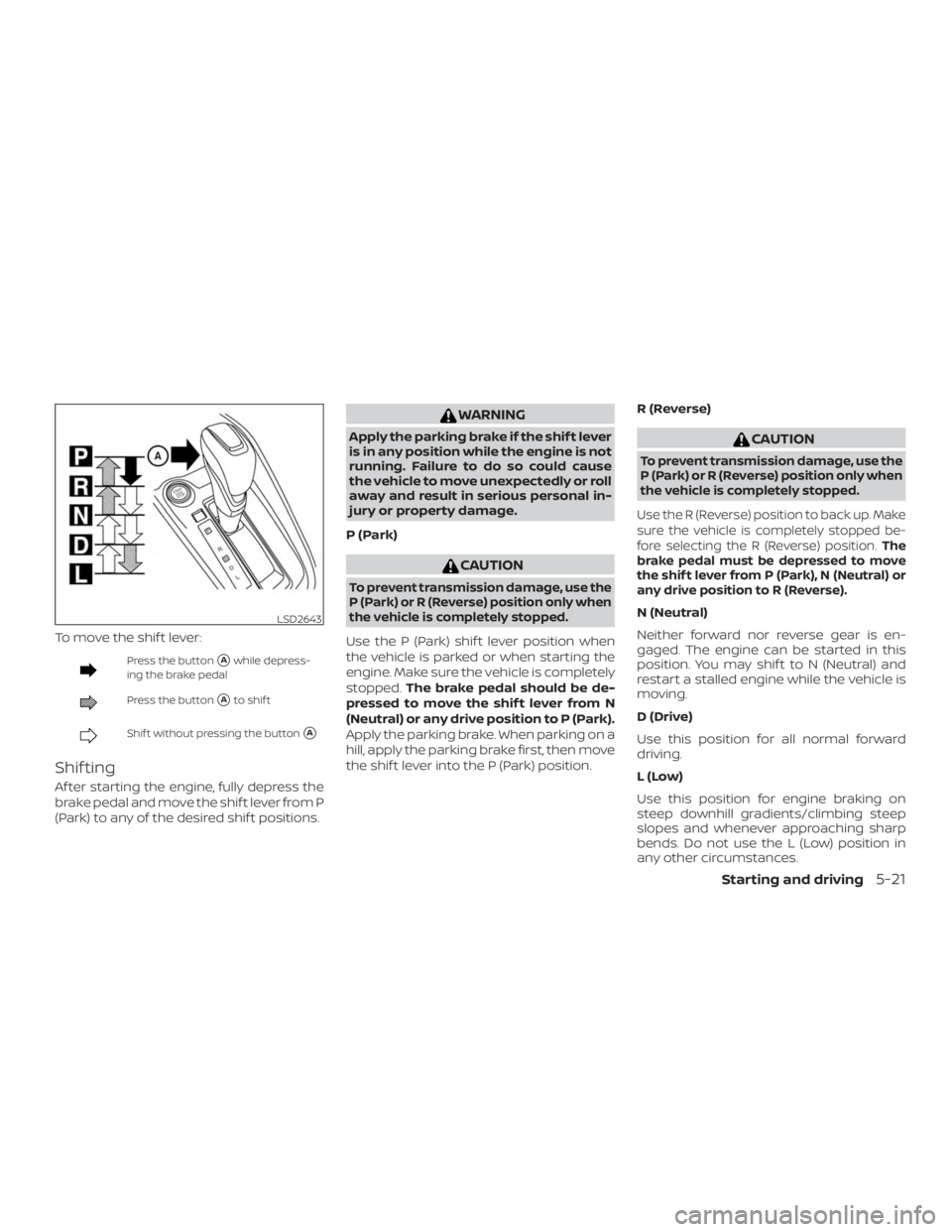 NISSAN ALTIMA 2022  Owners Manual To move the shif t lever: 