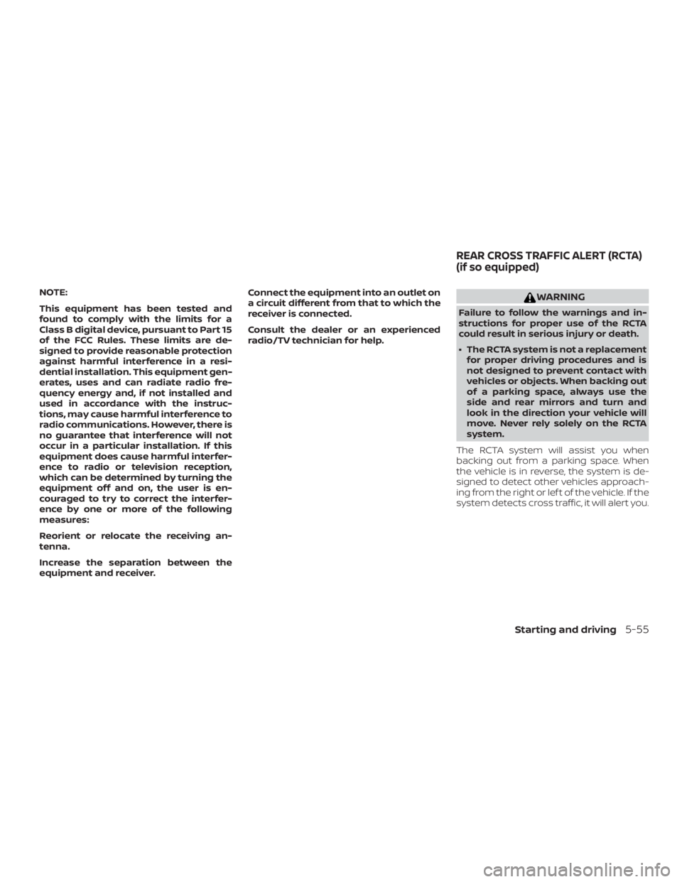 NISSAN ALTIMA 2022  Owners Manual NOTE:
This equipment has been tested and
found to comply with the limits for a
Class B digital device, pursuant to Part 15
of the FCC Rules. These limits are de-
signed to provide reasonable protectio