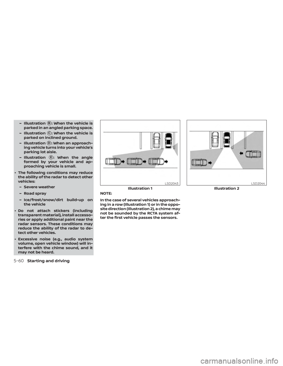 NISSAN ALTIMA 2022  Owners Manual – IllustrationB: When the vehicle is
parked in an angled parking space.
– Illustration
C: When the vehicle is
parked on inclined ground.
– Illustration
D: When an approach-
ing vehicle turns 