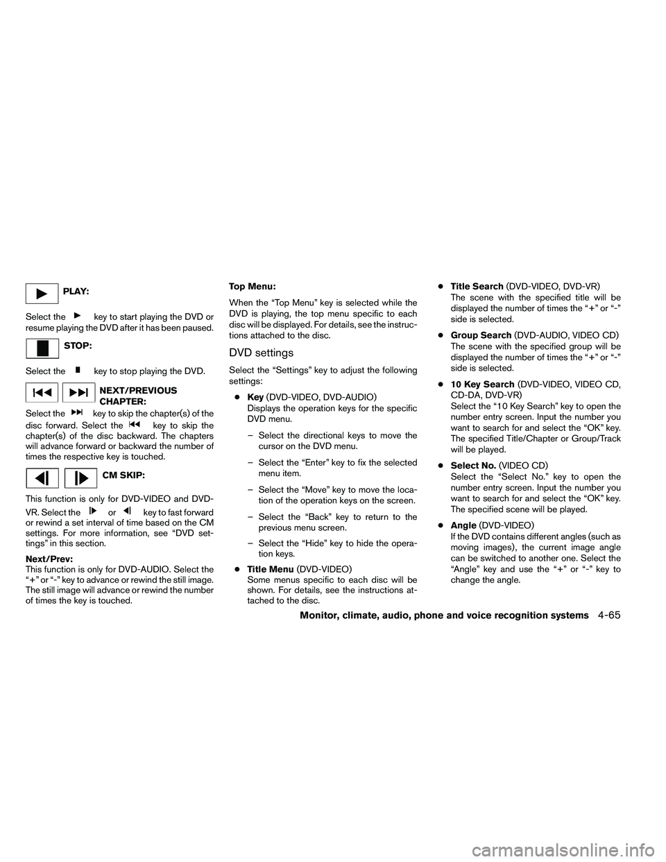 NISSAN ALTIMA 2012  Owners Manual PLAY:
Select the 