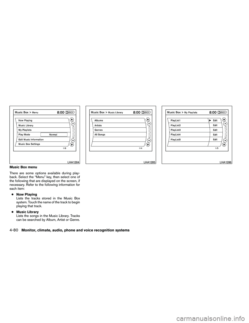 NISSAN ALTIMA 2012  Owners Manual Music Box menu
There are some options available during play-
back. Select the “Menu” key, then select one of
the following that are displayed on the screen, if
necessary. Refer to the following in