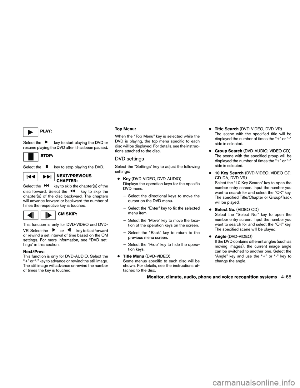 NISSAN ALTIMA 2011  Owners Manual PLAY:
Select the 