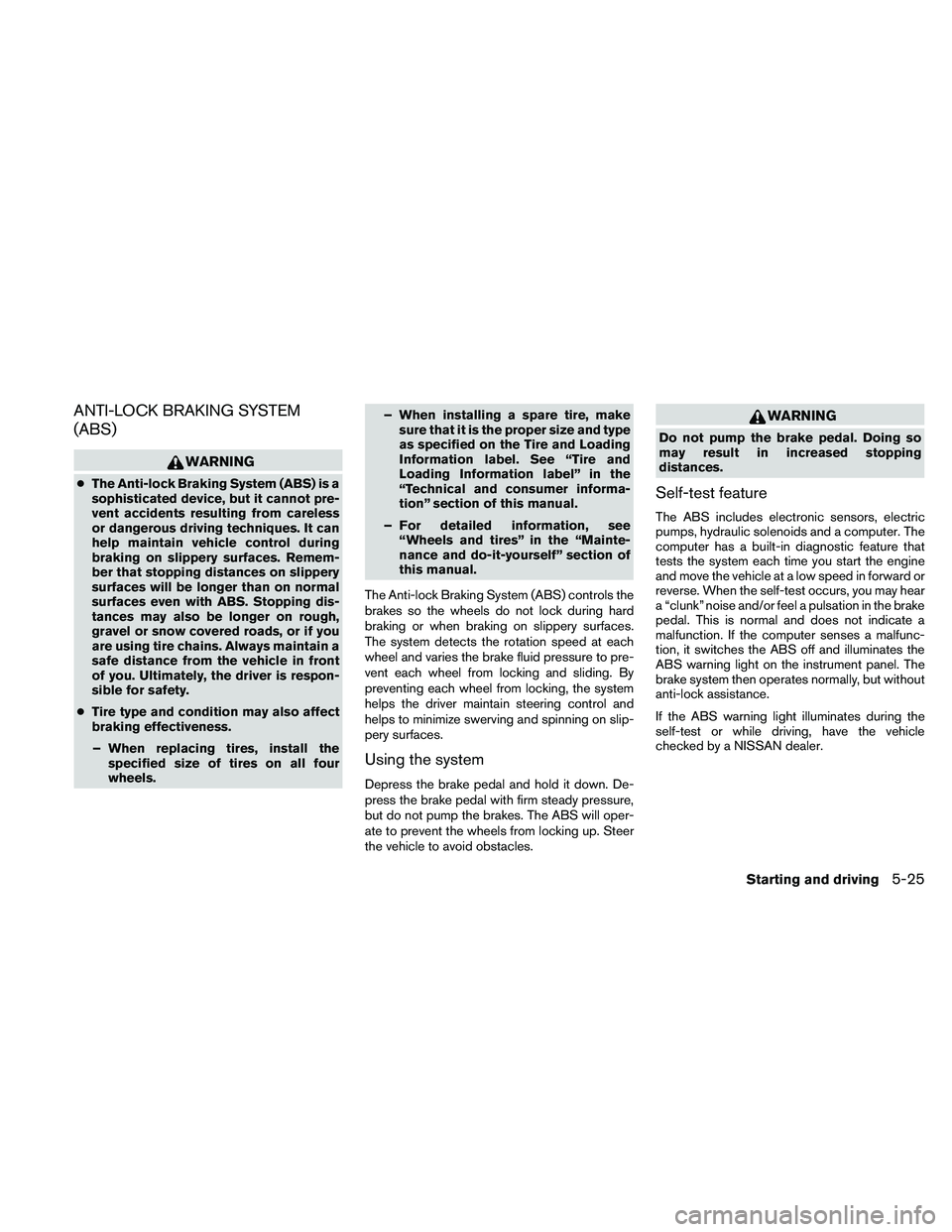 NISSAN ALTIMA 2011  Owners Manual ANTI-LOCK BRAKING SYSTEM
(ABS) 