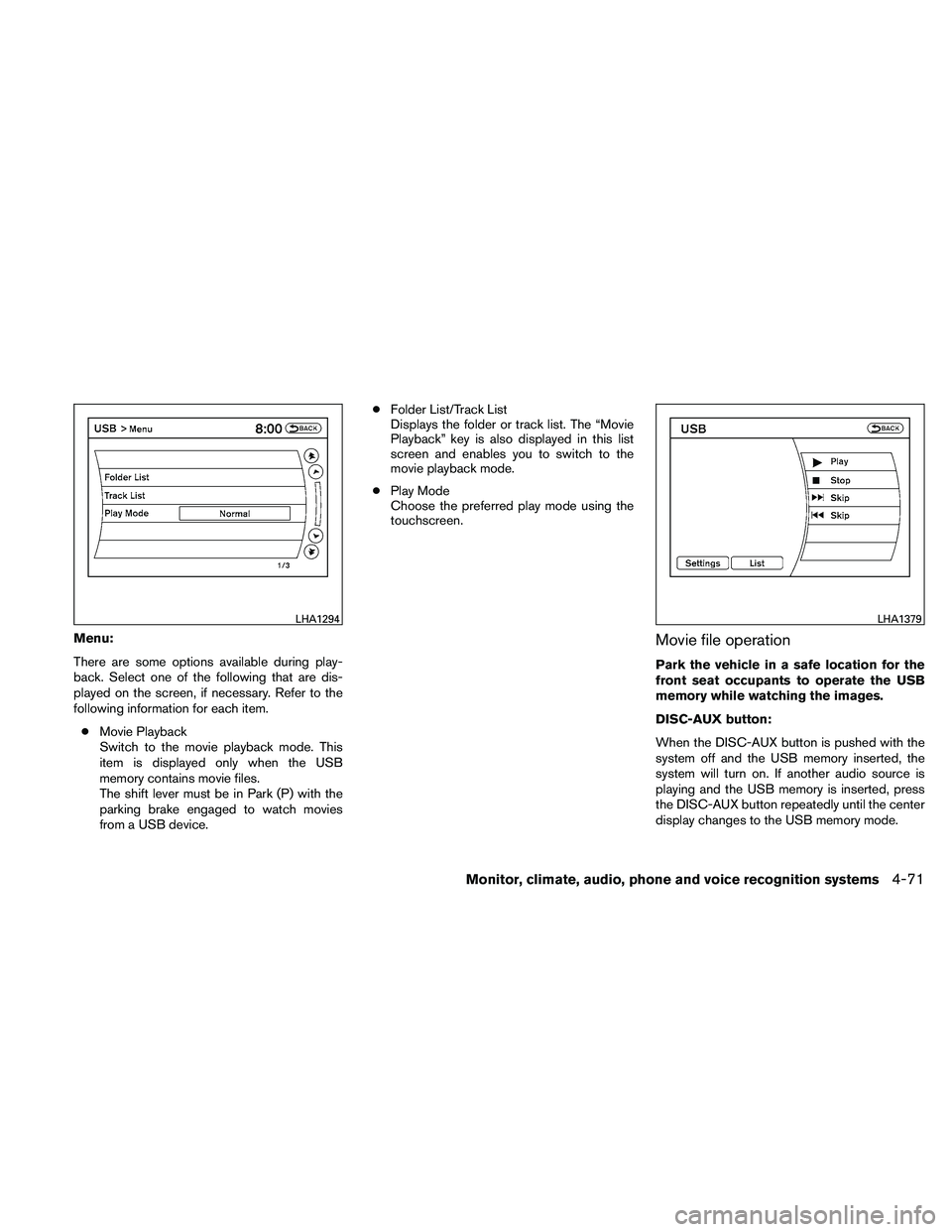 NISSAN ALTIMA 2010  Owners Manual Menu:
There are some options available during play-
back. Select one of the following that are dis-
played on the screen, if necessary. Refer to the
following information for each item.● Movie Playb