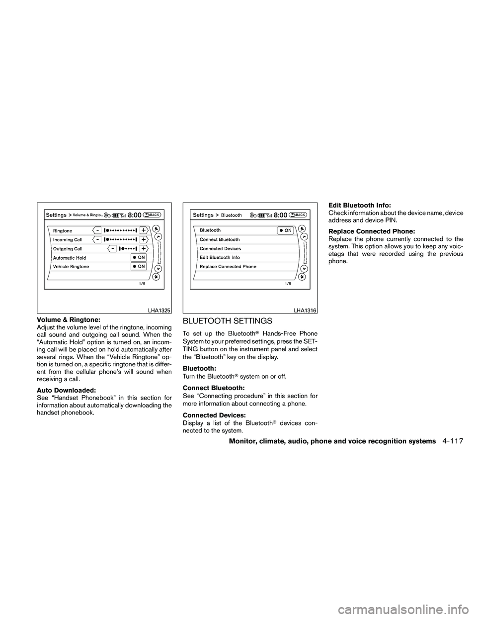 NISSAN ALTIMA 2010  Owners Manual Volume & Ringtone:
Adjust the volume level of the ringtone, incoming
call sound and outgoing call sound. When the
“Automatic Hold” option is turned on, an incom-
ing call will be placed on hold au