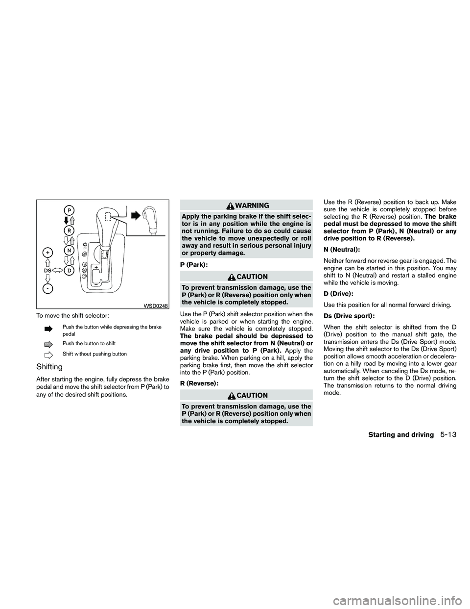 NISSAN ALTIMA 2010  Owners Manual To move the shift selector: 