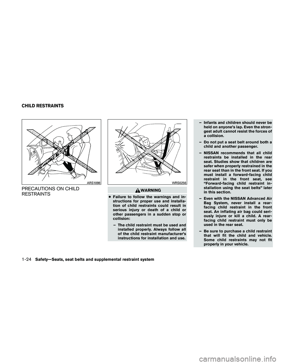 NISSAN ALTIMA 2010 Service Manual PRECAUTIONS ON CHILD
RESTRAINTS 