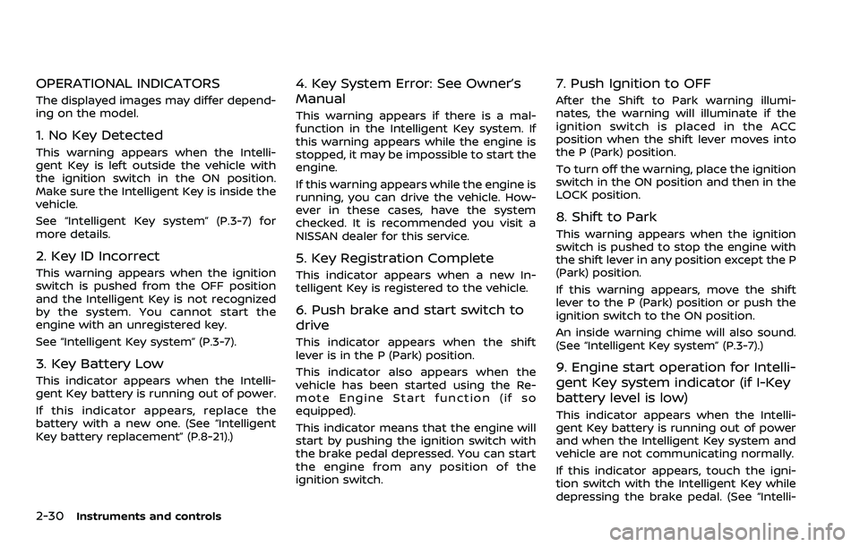 NISSAN ARMADA 2023  Owners Manual 2-30Instruments and controls
OPERATIONAL INDICATORS
The displayed images may differ depend-
ing on the model.
1. No Key Detected
This warning appears when the Intelli-
gent Key is left outside the veh