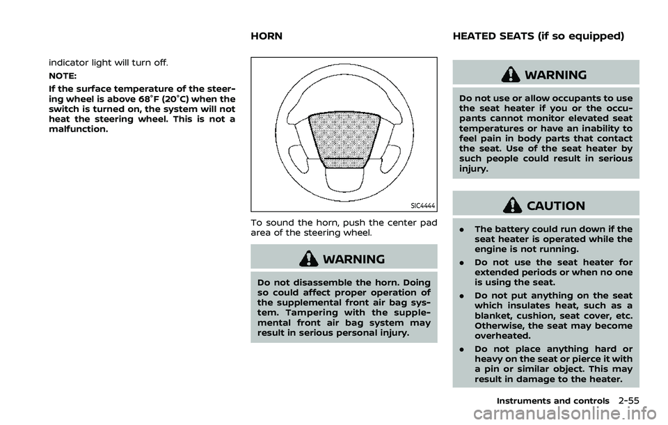 NISSAN ARMADA 2023 Owners Manual indicator light will turn off.
NOTE:
If the surface temperature of the steer-
ing wheel is above 68°F (20°C) when the
switch is turned on, the system will not
heat the steering wheel. This is not a
NISSAN ARMADA 2023 Owners Manual indicator light will turn off.
NOTE:
If the surface temperature of the steer-
ing wheel is above 68°F (20°C) when the
switch is turned on, the system will not
heat the steering wheel. This is not a
