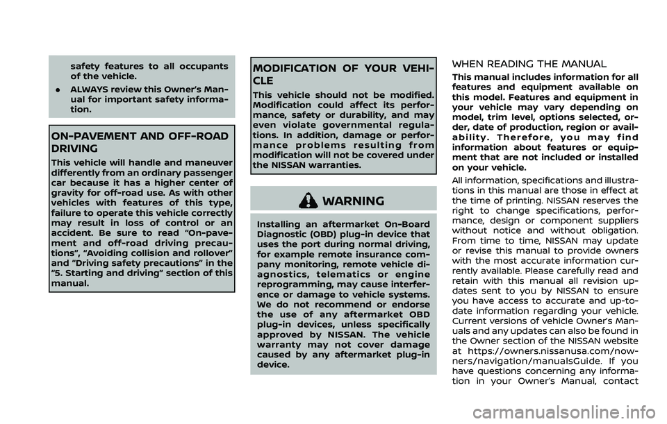 NISSAN ARMADA 2023 Owners Manual safety features to all occupants
of the vehicle.
. ALWAYS review this Owner’s Man-
ual for important safety informa-
tion.
ON-PAVEMENT AND OFF-ROAD
DRIVING
This vehicle will handle and maneuver
diff NISSAN ARMADA 2023 Owners Manual safety features to all occupants
of the vehicle.
. ALWAYS review this Owner’s Man-
ual for important safety informa-
tion.
ON-PAVEMENT AND OFF-ROAD
DRIVING
This vehicle will handle and maneuver
diff
