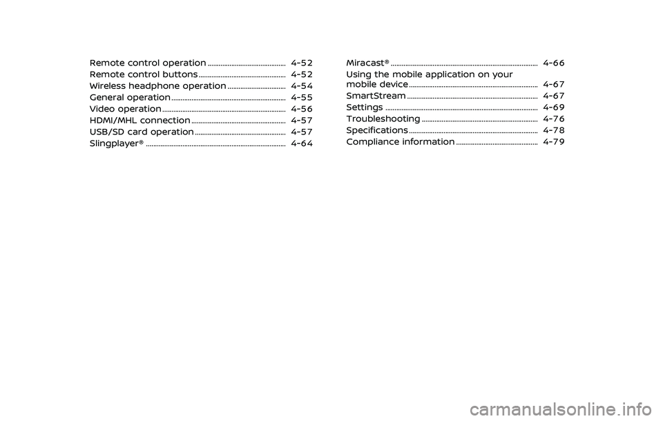 NISSAN ARMADA 2023  Owners Manual Remote control operation ........................................... 4-52
Remote control buttons ................................................ 4-52
Wireless headphone operation ....................