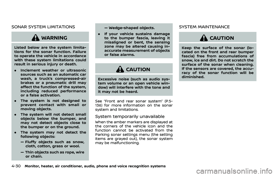 NISSAN ARMADA 2023 Owners Manual 4-30Monitor, heater, air conditioner, audio, phone and voice recognition systems
SONAR SYSTEM LIMITATIONS
WARNING
Listed below are the system limita-
tions for the sonar function. Failure
to operate t NISSAN ARMADA 2023 Owners Manual 4-30Monitor, heater, air conditioner, audio, phone and voice recognition systems
SONAR SYSTEM LIMITATIONS
WARNING
Listed below are the system limita-
tions for the sonar function. Failure
to operate t